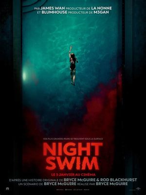 Is Night Swim a Good Movie? Exploring the Depths of Cinematic Brilliance and Absurdity